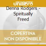 Denna Rodgers - Spiritually Freed cd