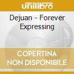 Dejuan - Forever Expressing cd