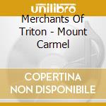 Merchants Of Triton - Mount Carmel cd