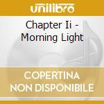 Chapter Ii - Morning Light cd