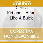 Cecilia Kirtland - Heart Like A Buick cd