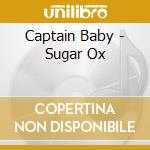 Captain Baby - Sugar Ox cd