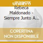 Rebeca Maldonado - Siempre Junto A Ti cd