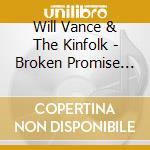 Will Vance & The Kinfolk - Broken Promise Land cd