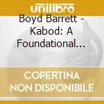 Boyd Barrett - Kabod: A Foundational Narrative cd