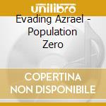 Evading Azrael - Population Zero cd