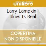 Larry Lampkin - Blues Is Real