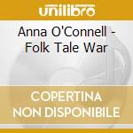 Anna O'Connell - Folk Tale War cd