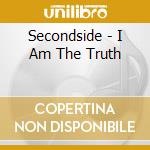 Secondside - I Am The Truth cd