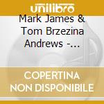 Mark James & Tom Brzezina Andrews - Brylcreem Sandwich cd musicale di Mark James & Tom Brzezina Andrews