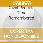 David Pedrick - Time Remembered cd