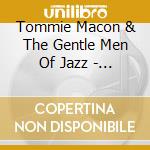 Tommie Macon & The Gentle Men Of Jazz - I Love Being Here With You cd