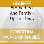 Brotherbear And Family - Up In The Trees cd