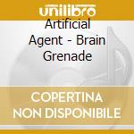 Artificial Agent - Brain Grenade cd