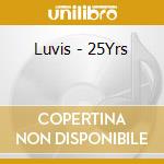 Luvis - 25Yrs cd