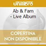 Ab & Fam - Live Album cd