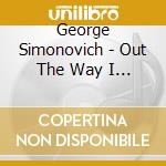 George Simonovich - Out The Way I Came In cd