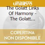 The Golatt Links Of Harmony - The Golatt Experience cd musicale di The Golatt Links Of Harmony