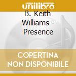 B. Keith Williams - Presence cd