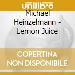 Michael Heinzelmann - Lemon Juice cd