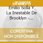 Emilio Solla Y La Inestable De Brooklyn - Second Half cd