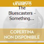 The Bluescasters - Something Going Down cd