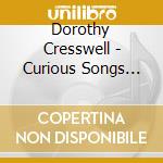 Dorothy Cresswell - Curious Songs For Curious Kids cd