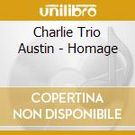 Charlie Trio Austin - Homage cd
