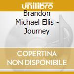Brandon Michael Ellis - Journey cd