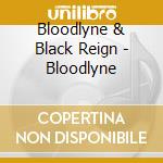 Bloodlyne & Black Reign - Bloodlyne cd