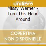 Missy Werner - Turn This Heart Around cd