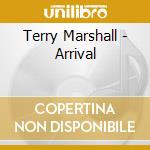 Terry Marshall - Arrival