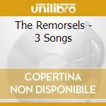 The Remorsels - 3 Songs cd