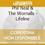 Phil Neal & The Wornalls - Lifeline cd
