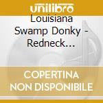 Louisiana Swamp Donky - Redneck Revival cd