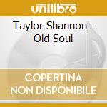 Taylor Shannon - Old Soul cd