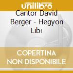 Cantor David Berger - Hegyon Libi cd