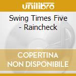 Swing Times Five - Raincheck cd