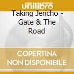 Taking Jericho - Gate & The Road cd