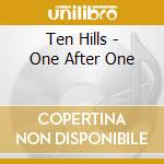 Ten Hills - One After One cd