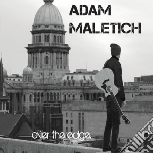 Adam Maletich - Over The Edge cd musicale di Adam Maletich