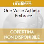 One Voice Anthem - Embrace cd musicale di One Voice Anthem