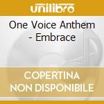 One Voice Anthem - Embrace cd