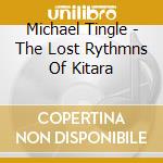 Michael Tingle - The Lost Rythmns Of Kitara cd