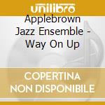 Applebrown Jazz Ensemble - Way On Up cd
