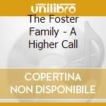 The Foster Family - A Higher Call cd