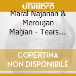 Maral Najarian & Meroujan Maljian - Tears Of Happiness cd