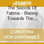 The Swords Of Fatima - Blazing Towards The Golden Mirage