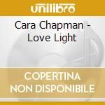 Cara Chapman - Love Light cd
