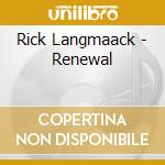 Rick Langmaack - Renewal cd
